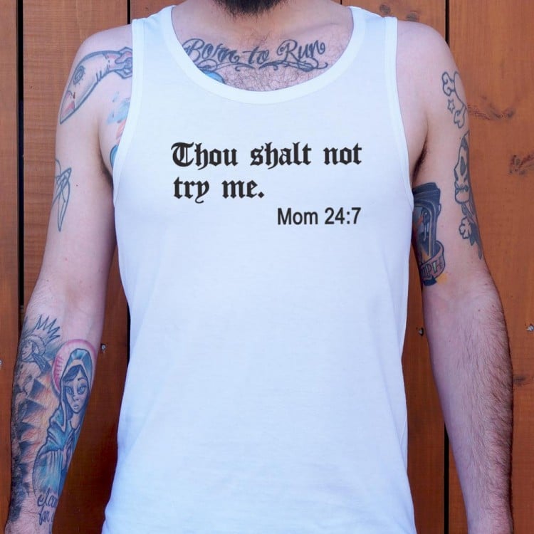 thou shalt not try me t shirt