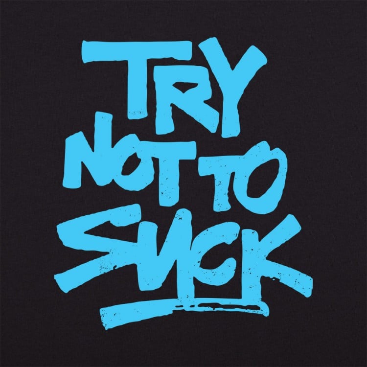 Try Not To Suck