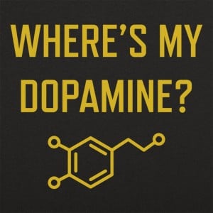 Where's My Dopamine